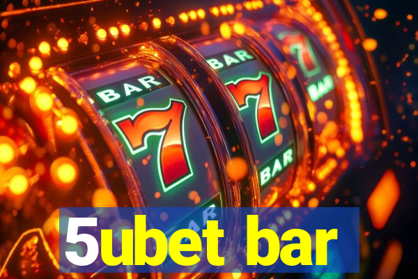 5ubet bar